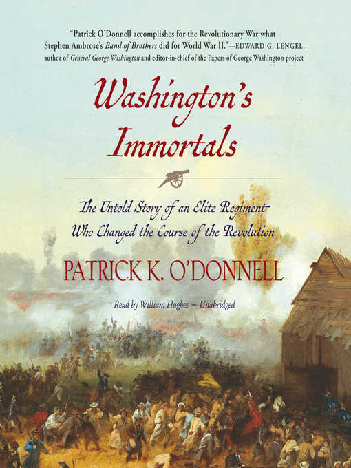 Title details for Washington's Immortals by Patrick K. O'Donnell - Available